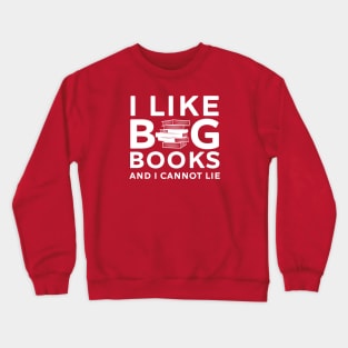 I Like Big Books Crewneck Sweatshirt